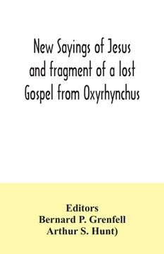 portada New Sayings of Jesus and fragment of a lost Gospel from Oxyrhynchus