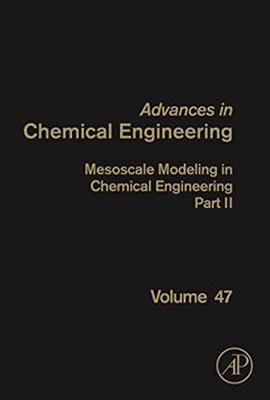 portada Mesoscale Modeling in Chemical Engineering Part ii, Volume 47 (Advances in Chemical Engineering) (en Inglés)