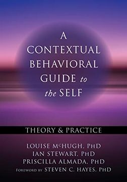 portada A Contextual Behavioral Guide to the Self (The Context Press Mastering Act) 