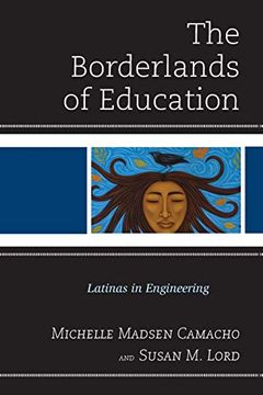 portada The Borderlands of Education: Latinas in Engineering (en Inglés)