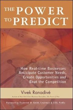 portada The Power to Predict: How Real Time Businesses Anticipate Customer Needs, Create Opportunities, and Beat the Competition (in English)