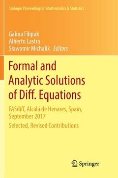 portada Formal and Analytic Solutions of Diff. Equations: Fasdiff, Alcalá de Henares, Spain, September 2017, Selected, Revised Contributions
