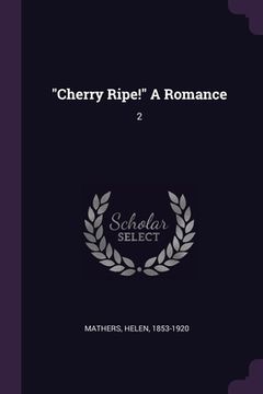 portada "Cherry Ripe!" A Romance: 2 (en Inglés)