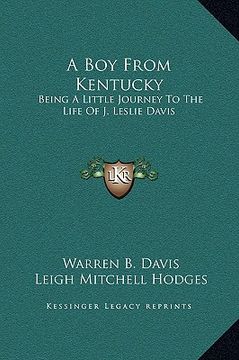 portada a boy from kentucky: being a little journey to the life of j. leslie davis (in English)