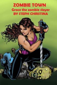 portada Zombie Town: Grace the zombie slayer (en Inglés)