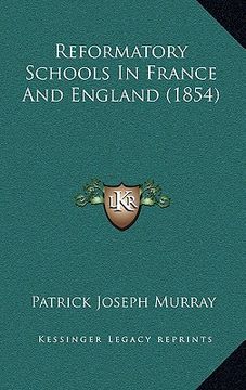 portada reformatory schools in france and england (1854) (en Inglés)