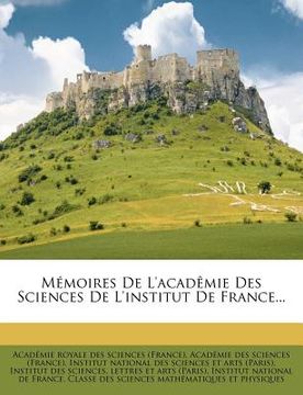 portada Mémoires De L'acadêmie Des Sciences De L'institut De France... (in French)