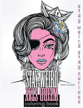portada Stay Weird Coloring Book: Stay Weird Stay Curious