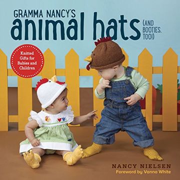 portada Gramma Nancy's Animal Hats (And Booties, Too! ): Knitted Gifts for Babies and Children 