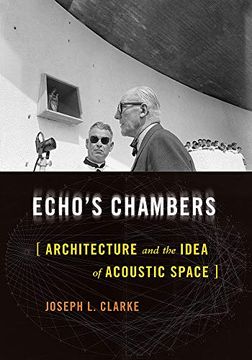 portada Echo'S Chambers: Architecture and the Idea of Acoustic Space (en Inglés)