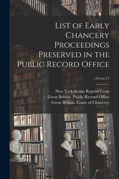 portada List of Early Chancery Proceedings Preserved in the Public Record Office; v.8=no.51 (en Inglés)