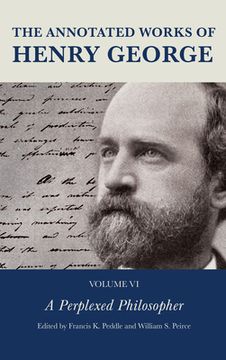 portada The Annotated Works of Henry George: A Perplexed Philosopher (en Inglés)