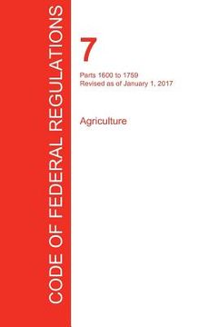 portada CFR 7, Parts 1600 to 1759, Agriculture, January 01, 2017 (Volume 11 of 15) (en Inglés)