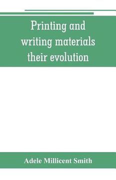 portada Printing and writing materials: their evolution (en Inglés)