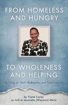 portada From Homeless and Hungry to Wholeness and Helping (en Inglés)