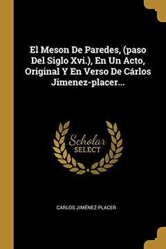 portada El Meson de Paredes, (Paso del Siglo Xvi. ), en un Acto, Original y en Verso de Cárlos Jimenez-Placer.