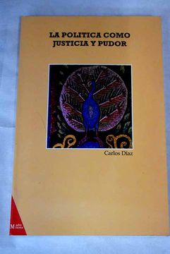 portada La Politica Como Justicia y Pudor (in Spanish)