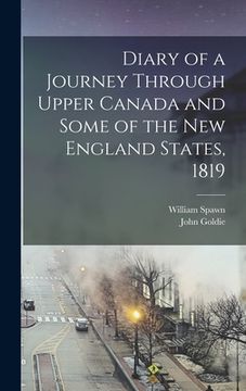 portada Diary of a Journey Through Upper Canada and Some of the New England States, 1819 (en Inglés)