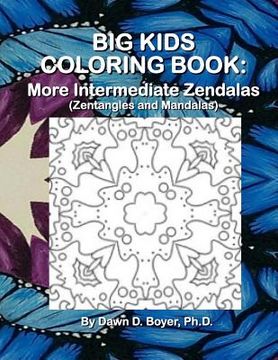 portada Big Kids Coloring Book: More Intermediate Zendalas (Zentangled Mandalas) (en Inglés)