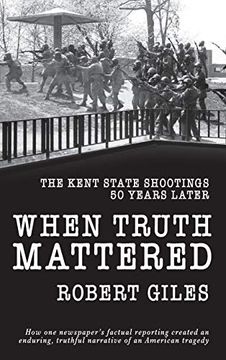 portada When Truth Mattered: The Kent State Shootings 50 Years Later (in English)