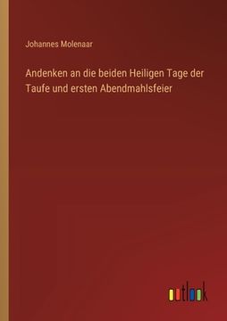 portada Andenken an die beiden Heiligen Tage der Taufe und ersten Abendmahlsfeier (en Alemán)