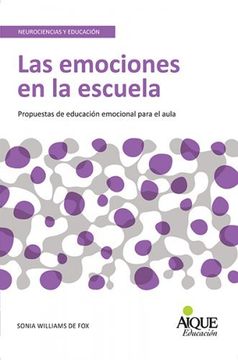 portada Las Emociones en la Escuela: Propuestas de Educación Emocional Para el Aula (in Spanish)