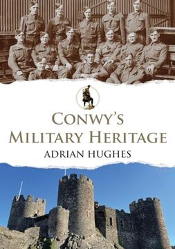 portada Conwy's Military Heritage (en Inglés)