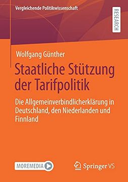 portada Staatliche Stützung der Tarifpolitik: Die Allgemeinverbindlicherklärung in Deutschland, den Niederlanden und Finnland (Vergleichende Politikwissenschaft) (in German)
