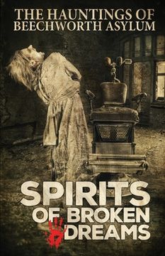 portada Spirits of Broken Dreams: The Hauntings of Beechworth Asylum (en Inglés)