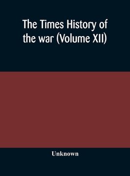 portada The Times history of the war (Volume XII)