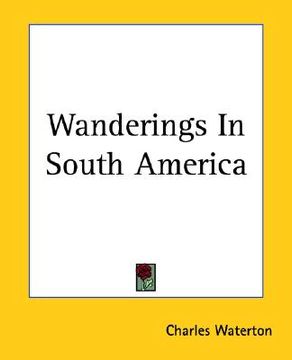 portada wanderings in south america (en Inglés)