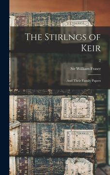 portada The Stirlngs of Keir: and Their Family Papers; 2 (in English)