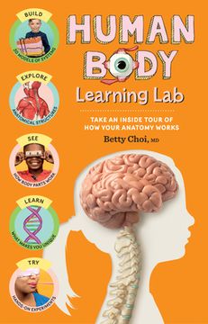 portada Human Body Learning Lab: Discover how Your Body Works, From Head to Toe! With Hands-On Experiments & Amazing Anatomy Facts (in English)