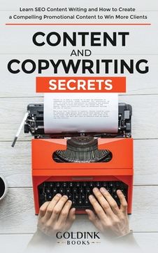 portada Content and Copywriting Secrets: Learn SEO Content Writing and How to Create a Compelling Promotional Content to Win More Clients (en Inglés)