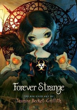portada Forever Strange: The Big-Eyed art of Jasmine Becket-Griffith 