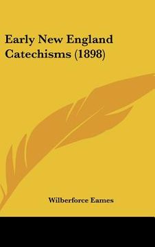 portada early new england catechisms (1898) (in English)
