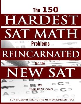 portada The 150 HARDEST SAT Math Problems REINCARNATED for the NEW SAT (en Inglés)