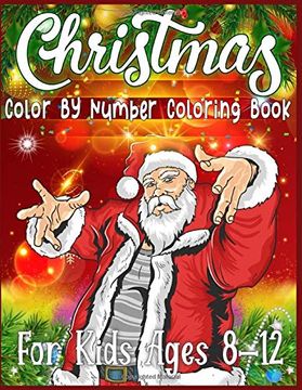 Christmas Color By Number Coloring Book For Kids Ages 8-12