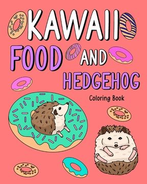 portada Kawaii Food and Hedgehog Coloring Book (in English)