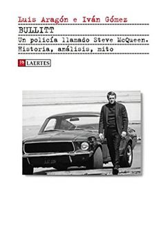 Bullitt. Un policía llamado Steve McQueen: Historia, análisis, mito (Kaplan)