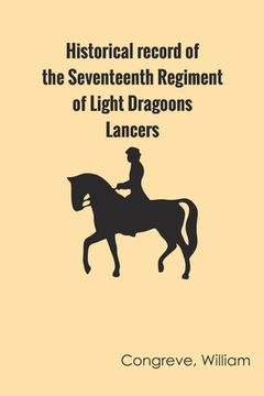 portada Historical record of the Seventeenth Regiment of Light Dragoons;-Lancers (in English)