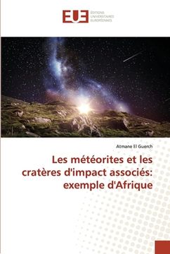 portada Les météorites et les cratères d'impact associés: exemple d'Afrique (en Francés)