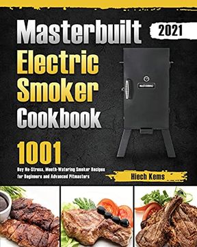 portada Masterbuilt Electric Smoker Cookbook 2021: 1001-Day No-Stress, Mouth-Watering Smoker Recipes for Beginners and Advanced Pitmasters 