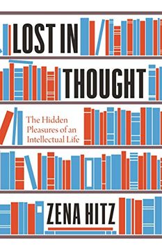portada Lost in Thought: The Hidden Pleasures of an Intellectual Life (en Inglés)