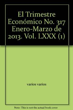 portada El Trimestre Económico no. 317 Enero-Marzo de 2013. Vol. Lxxx (1) (in Spanish)