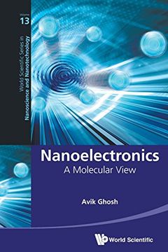 portada Nanoelectronics: A Molecular View (World Scientific Series in Nanoscience and Nanotechnology)