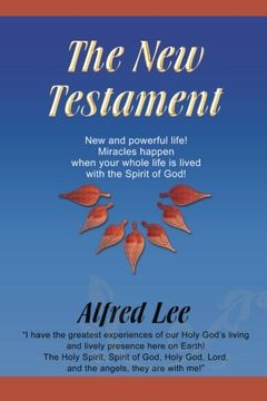 portada The New Testament: New and powerful life! Miracles happen when your whole life is lived with the Spirit of God!