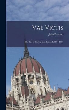 portada Vae Victis: the Life of Ludwig Von Benedek, 1804-1881 (en Inglés)