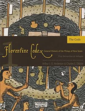 portada The Florentine Codex, Book One: The Gods: A General History of the Things of new Spain (Florentine Codex: General History of the Things of new Spain) (en Inglés)
