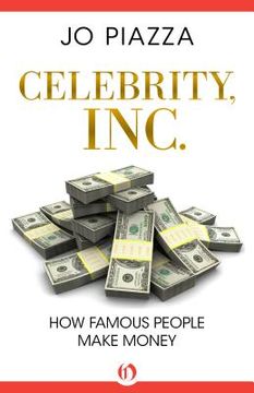 portada celebrity, inc.: how famous people make money (en Inglés)